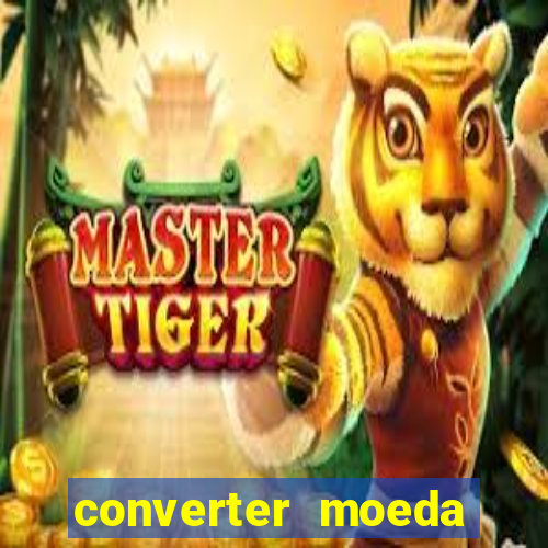 converter moeda cruzeiro para real